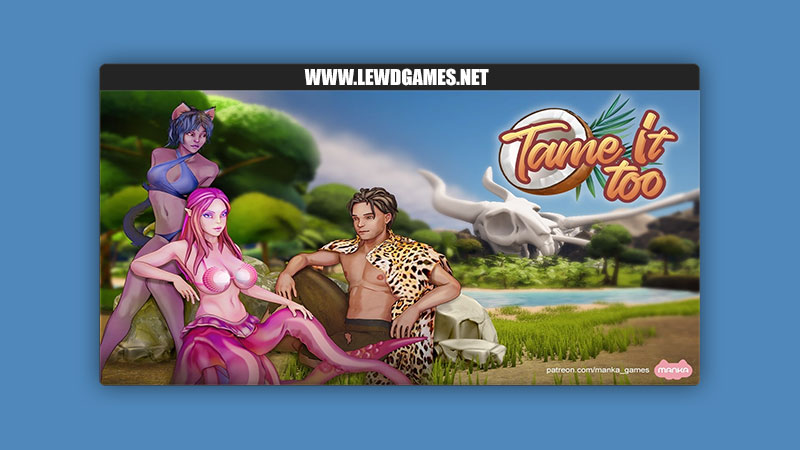 Tame It Too! Manka Games