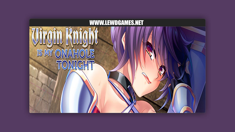 Virgin Knight is my Onahole Tonight Miel/Cherry Kiss Games