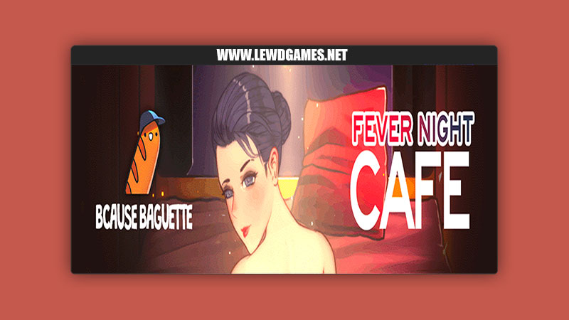 Fever Night Cafe BcauseBaguette