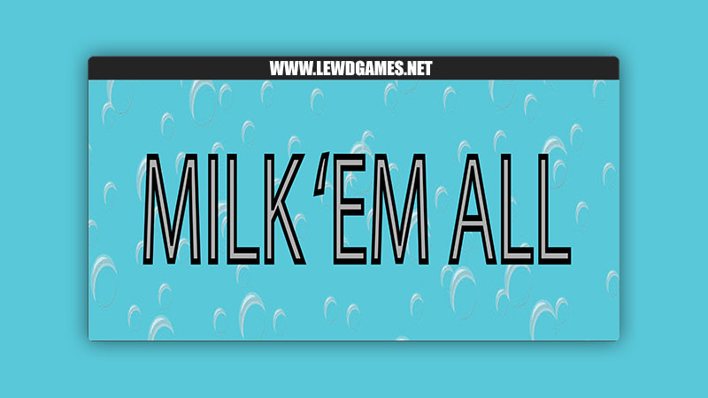 MILK 'EM ALL Amaster