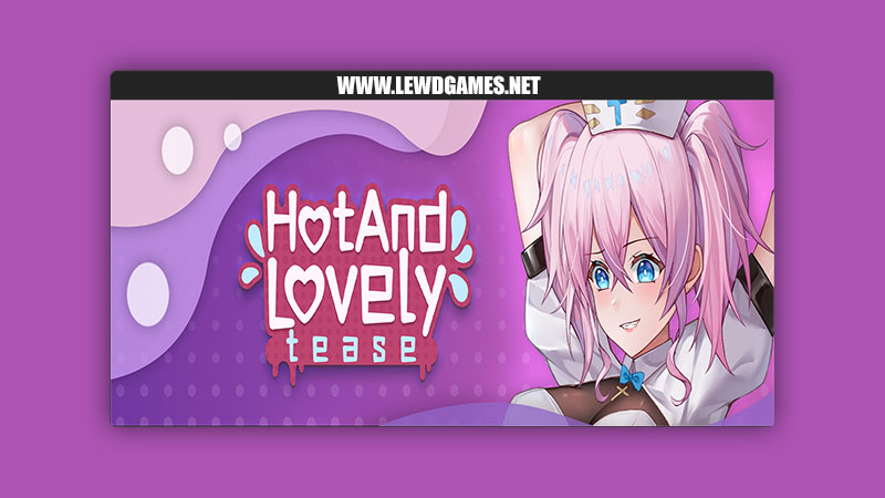 Hot And Lovely Tease Lovely Games