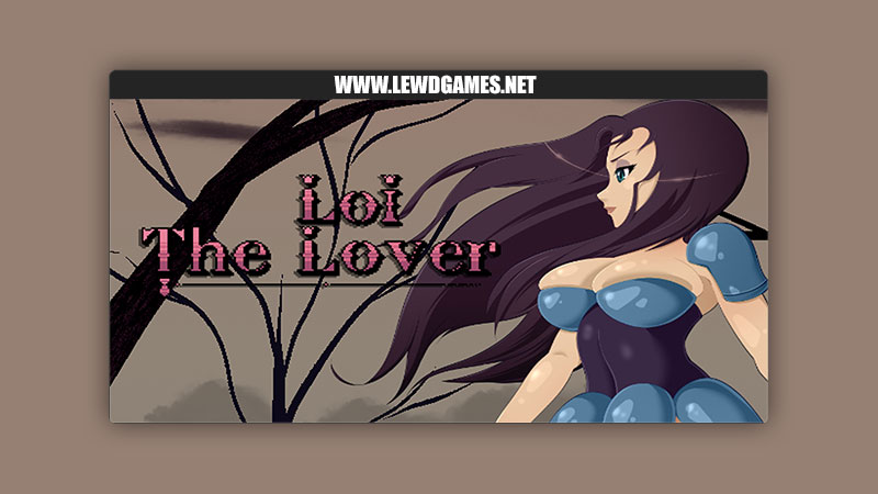 Loi the Lover Insatiable