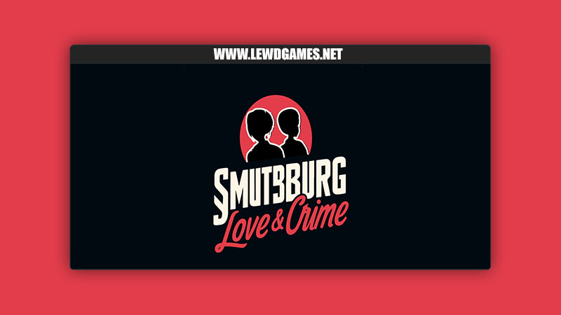 Smutburg Love And Crime Bauflow60hz