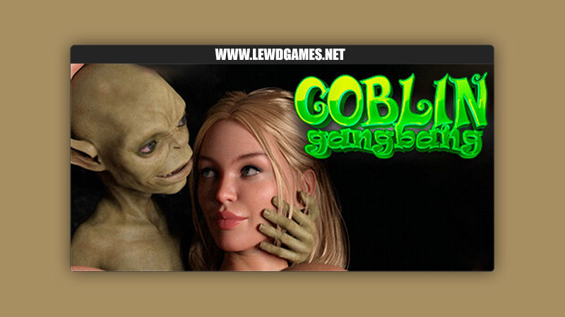 Goblin Gangbang Goblin Games