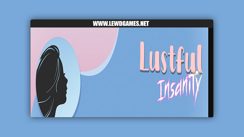 Lustful Insanity LustfulDev