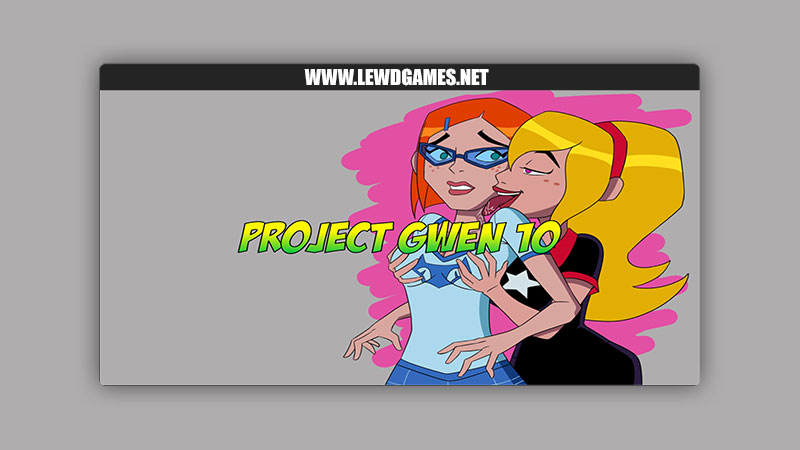 Project Gwen 10 ProjectGwen10