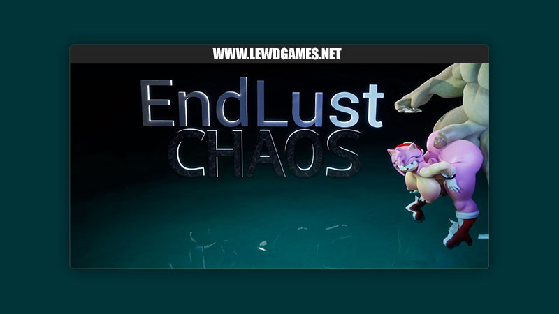 EndLust Chaos [v2.4 Public Release] By Daku G