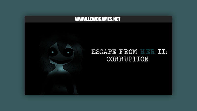 Escape from her II Corruption DarkPotato13