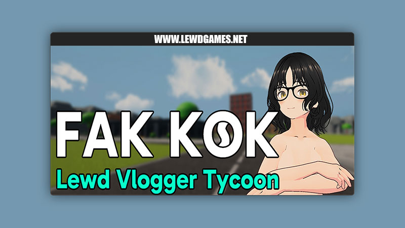 Fak Kok Lewd Vlogger Tycoon TheDuceDev