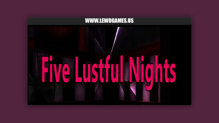 Five Lustful Nights MyDumbName