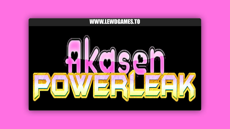 Akasen Powerleak Aisuuuuu