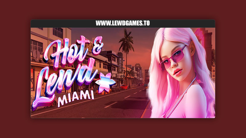 Hot & Lewd: Miami Lust Desires