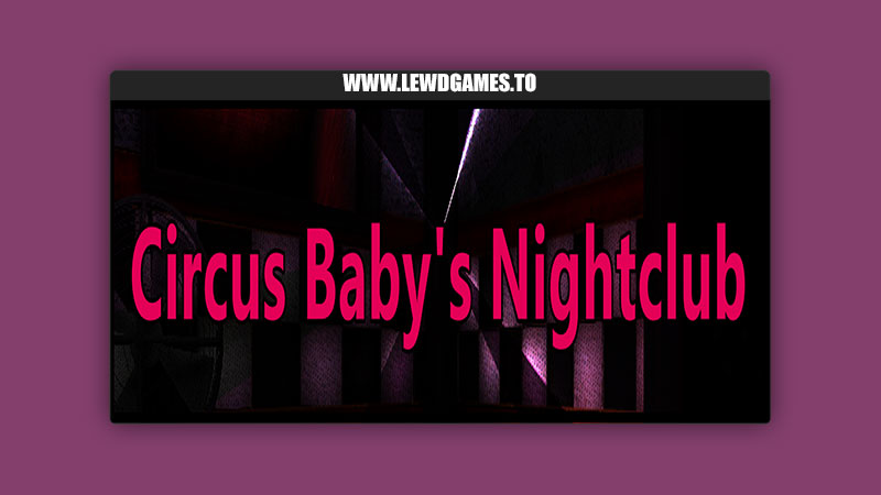 Circus Baby's Nightclub MyDumbName