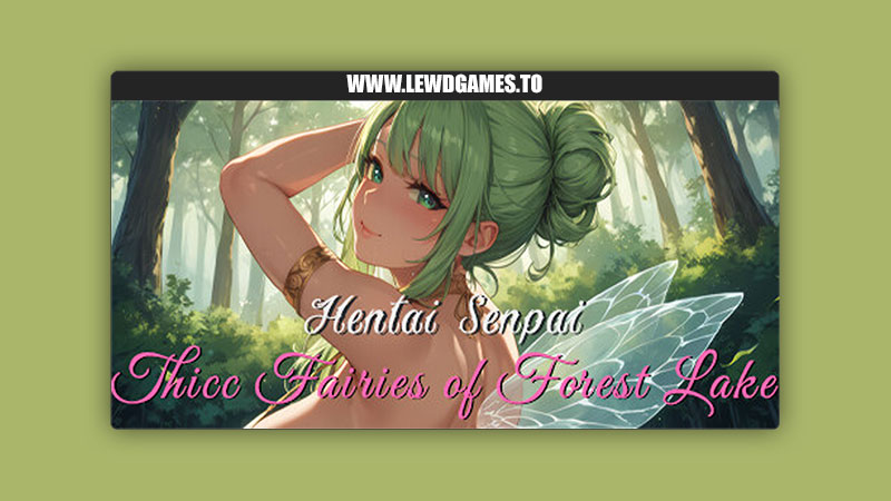 Hentai Senpai Thicc Fairies of Forest Lake Kink Master Studios