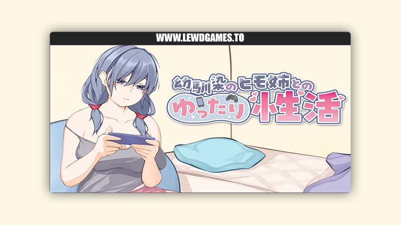 A Laid-back Erotic Life with My Freeloader Childhood Girlfriend clamCestbon
