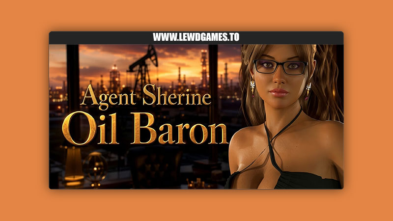 Agent Sherine Oil Baron S&V