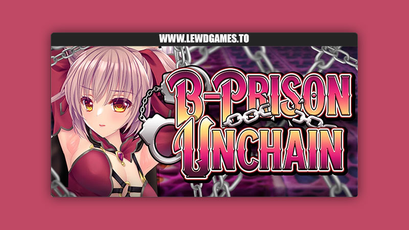 B-PRISON UNCHAIN