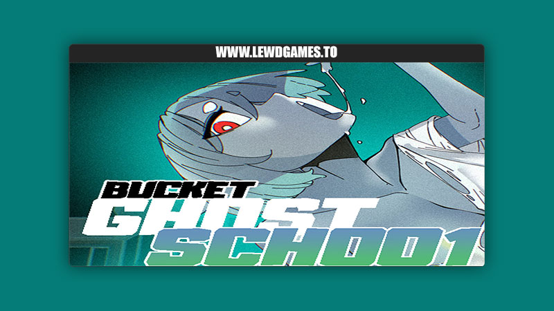 Bucket Ghost School HOMUNCULUST