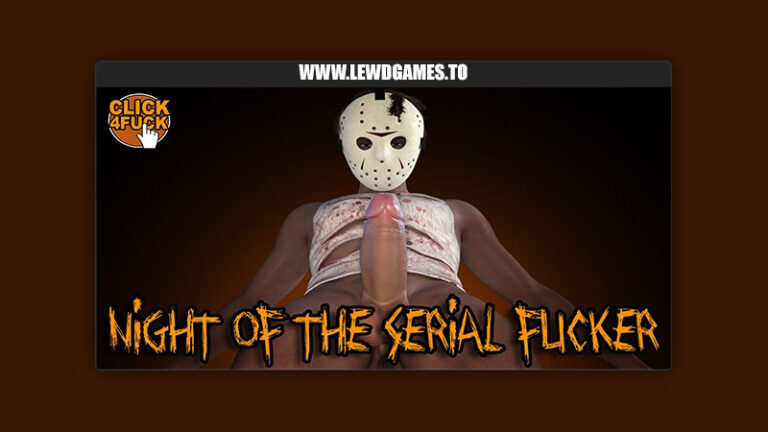 Click 4 Fuck 08 Night of the Serial Fucker CHAIXAS-GAMES