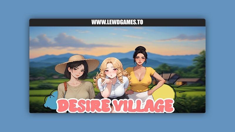 Desire Village Nut Safe For Work