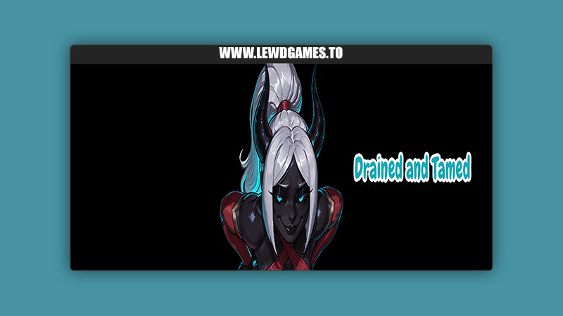 Drained and Tamed SoulsofSinStudio