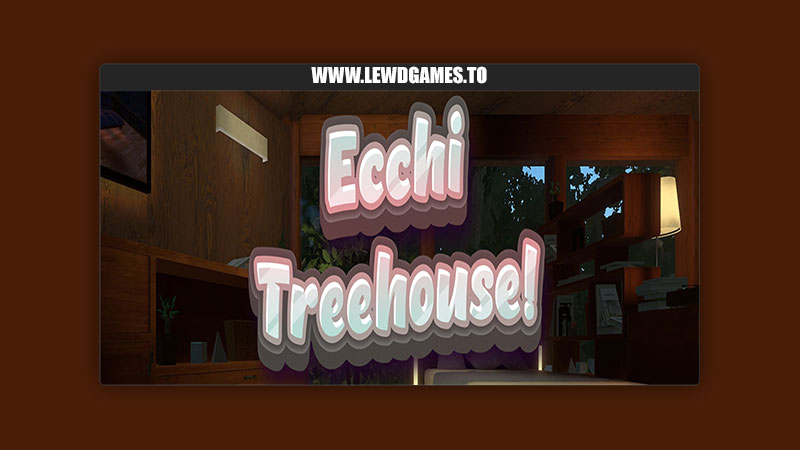 Ecchi Treehouse! PINKU!