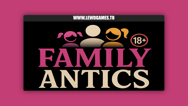 Family Antics Dark Saucy Games