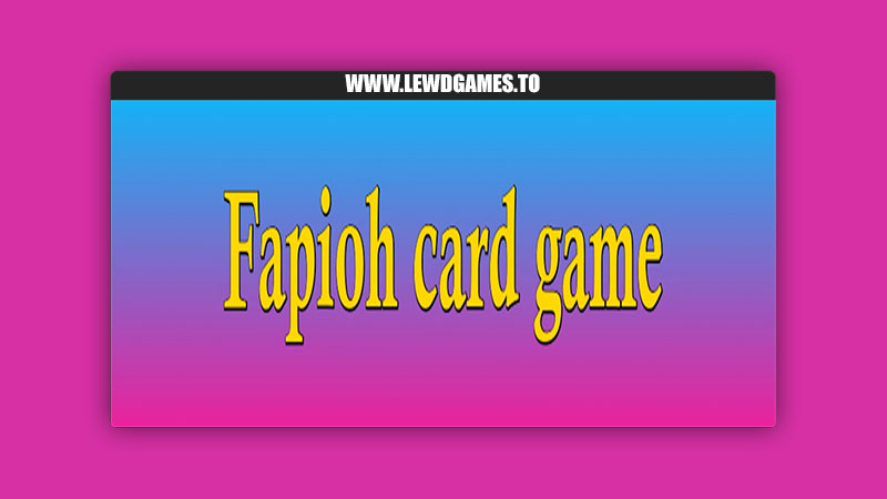 Fapioh card game