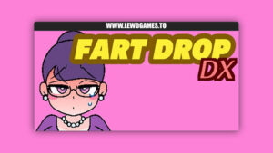 Fart Drop DX [Final] By SoulChan