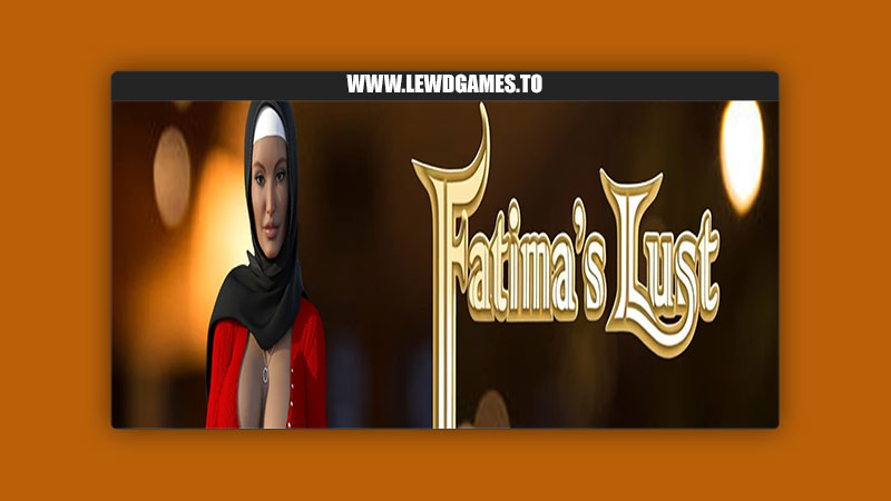Fatima’s Lust