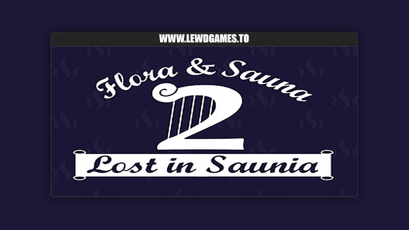 Flora & Sauna 2 Lost in Saunia Obcerd Productions