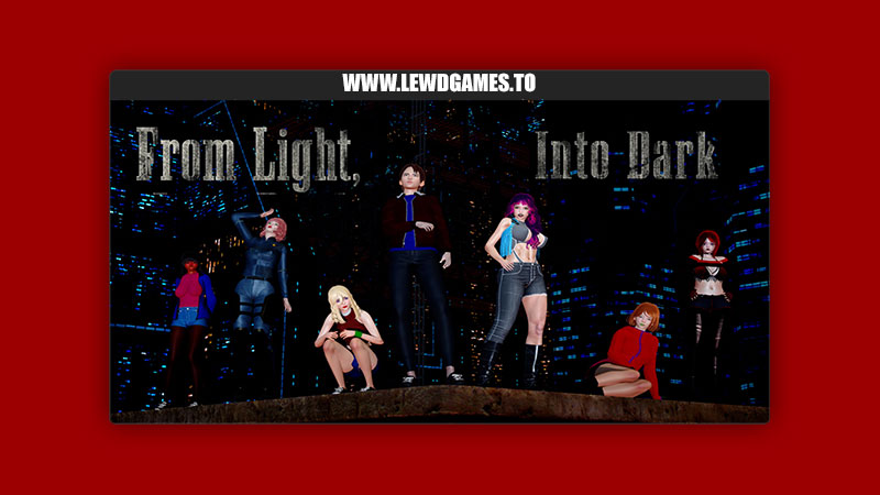 From Light, Into Dark AlamanthisGames