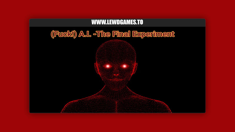 Fuck! A.I. - The Final Experiment DaemonikDreamer