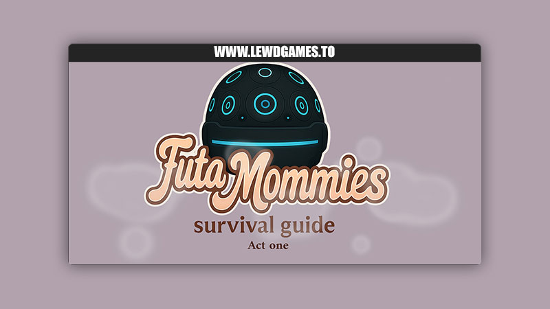 Futa Mommies Survival Guide Alek ErectSociety