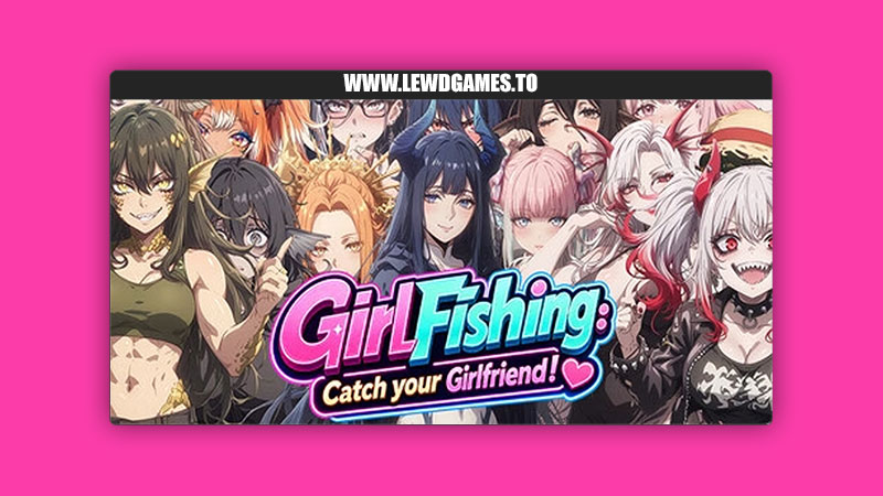 GirlFishing Catch your Girlfriend! Myriad