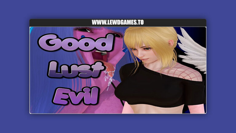 Good Lust Evil unkie