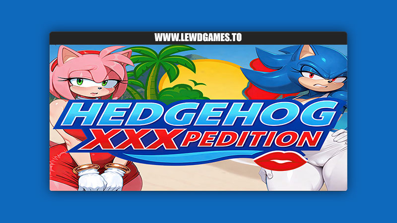 Hedgehog XXXpedition MrFlimpa