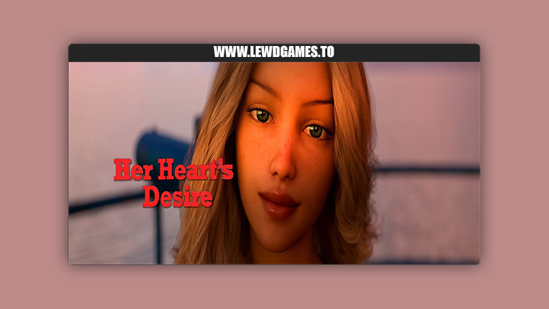 Her Heart's Desire Remake Big Chungus Productions