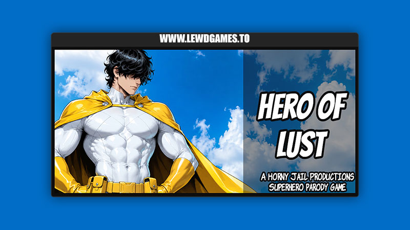 Hero of Lust HornyJailProductions