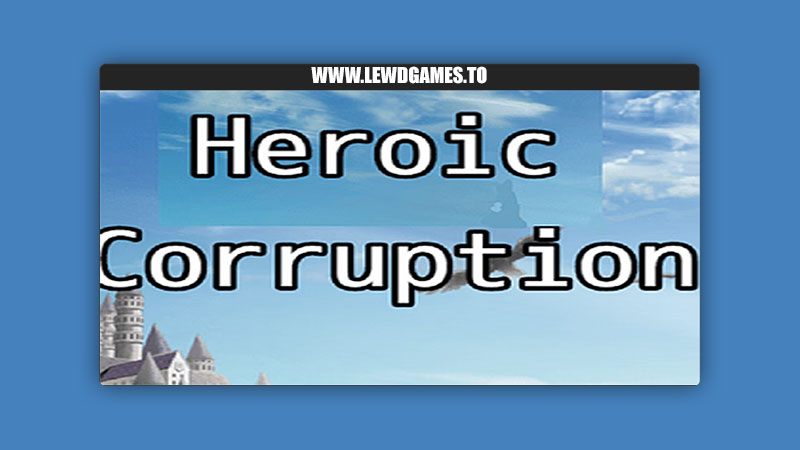Heroic Corruption KinkyPear