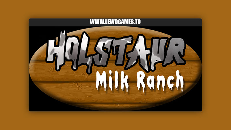 Holstaur Milk Ranch Noxious Games