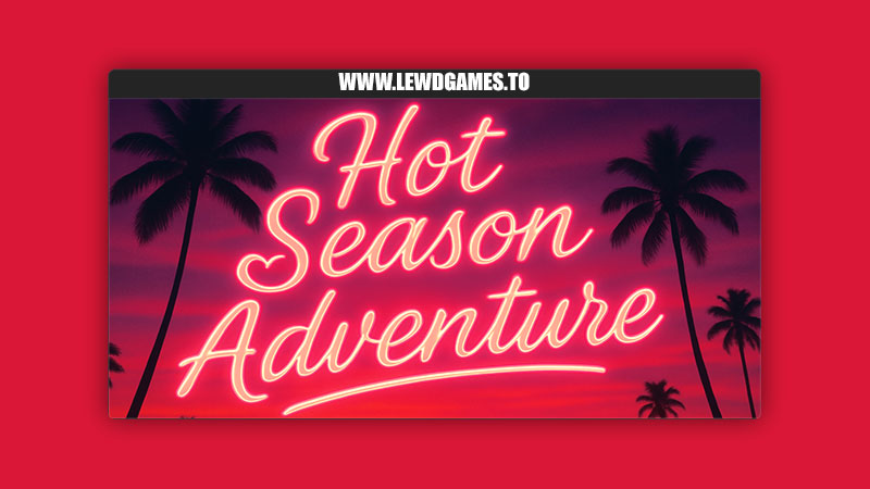 Hot Season Adventure ObsidianForge