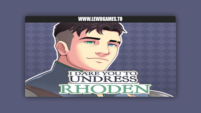I Dare You to Undress Rhoden chocofrito