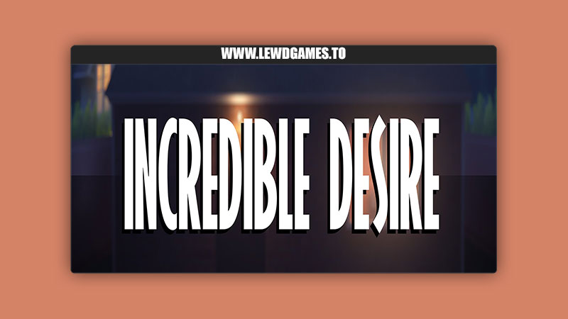 Incredible Desire ToastyCoGames