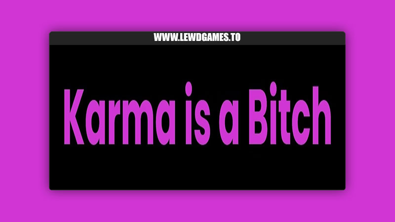 Karma is a Bitch Sorg