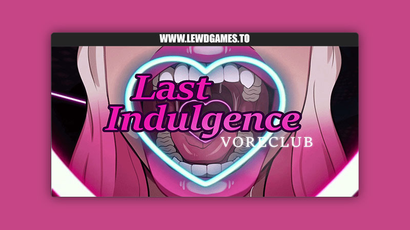 Last Indulgence GurgleForever
