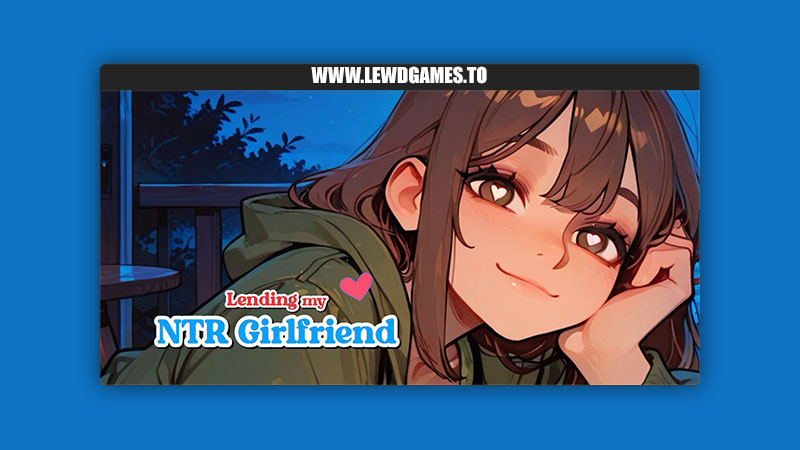 Lending my NTR Girlfriend phonegames