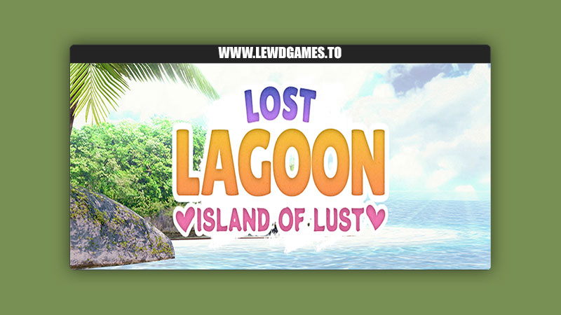 Lost Lagoon - Island of Lust Palmeira Studios