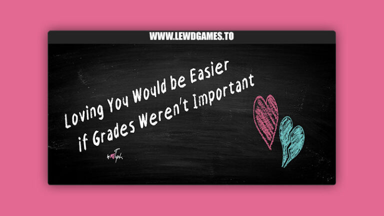 Loving You Would be Easier if Grades Weren’t Important msTeph!