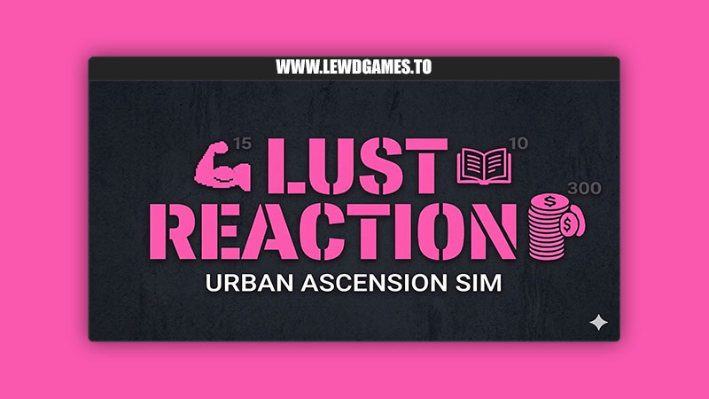 Lust Reaction Kopkop